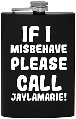 Ако аз ще се държат зле, моля, обадете се Jaylamarie - фляжка за алкохол обем 8 грама